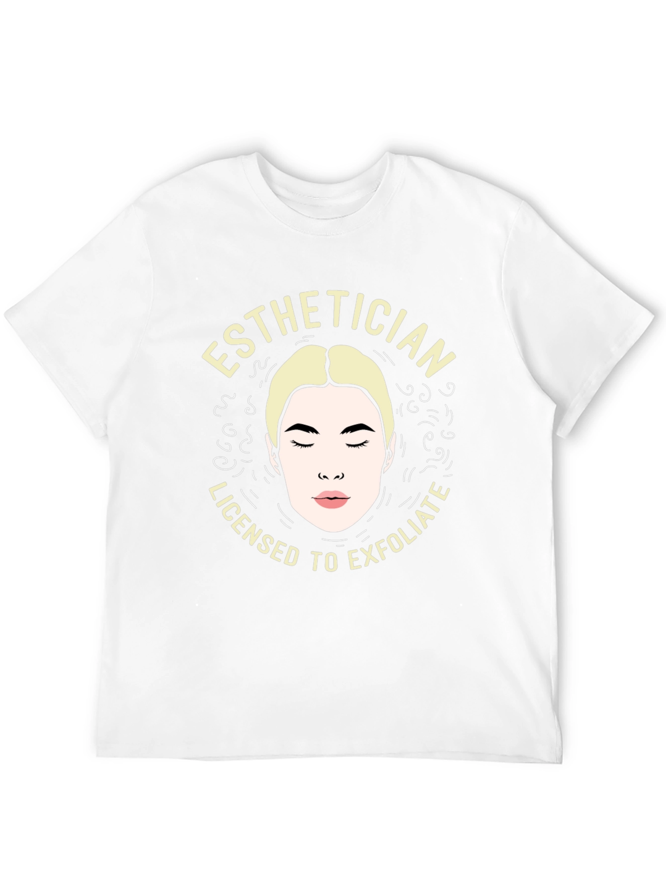 Esthetician Licensed to Exfoliate T-Shirt