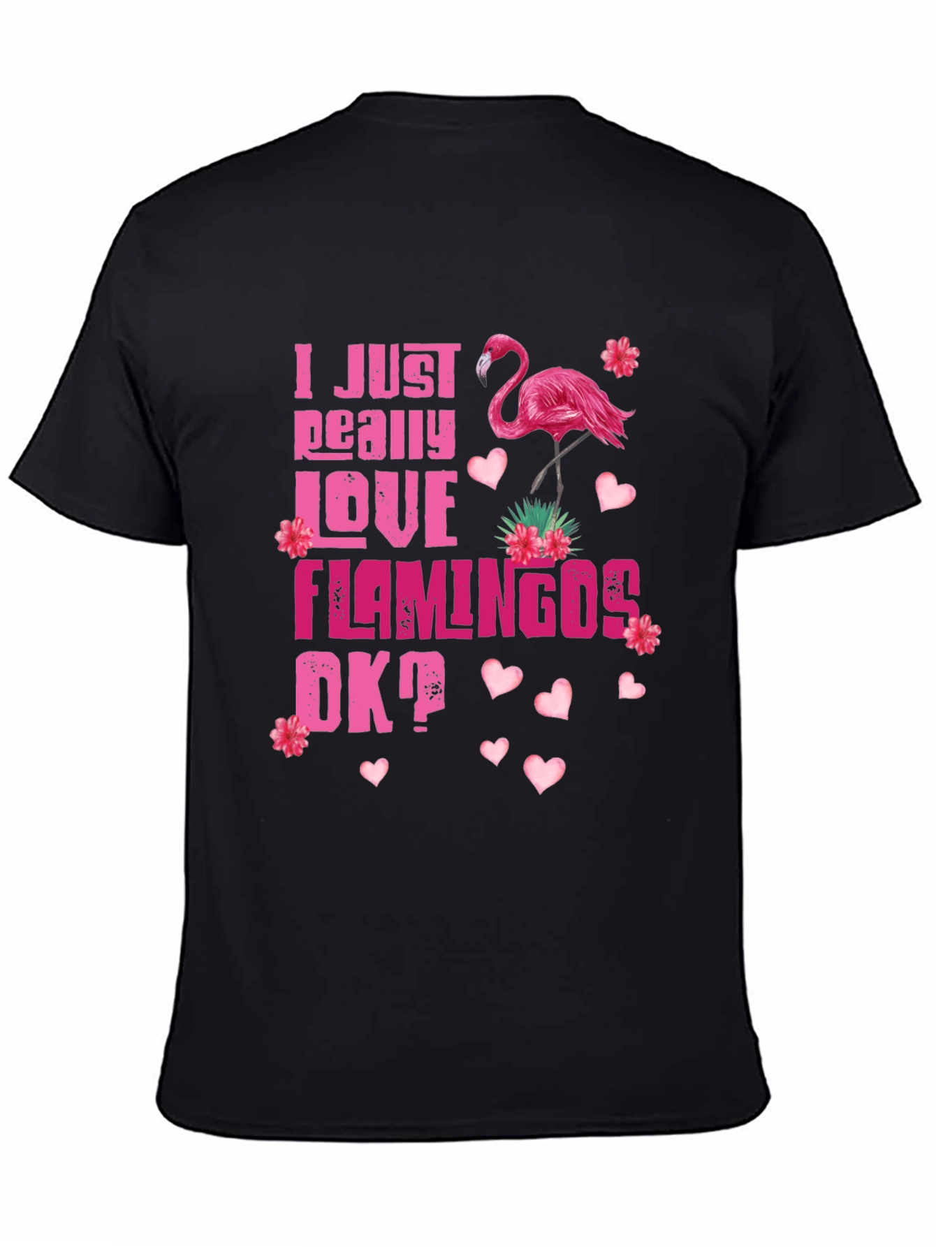 I Just Really Love Flamingos T-Shirt