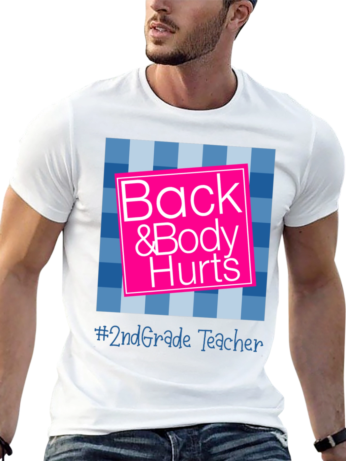 Back & Body Hurts 2nd Grade Teacher T-Shirt