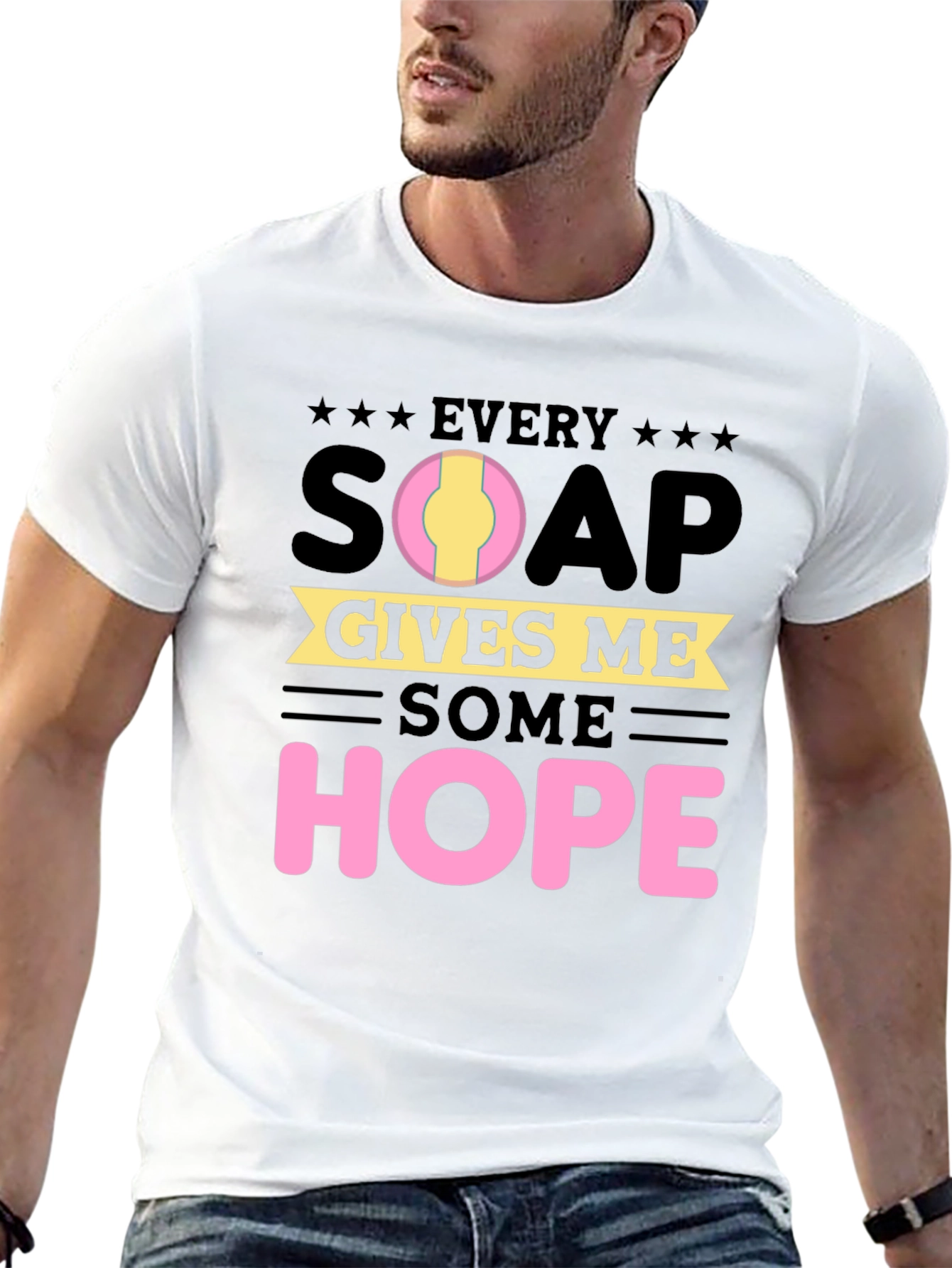 Every Soap Gives Me Some Hope - Graphic Tee