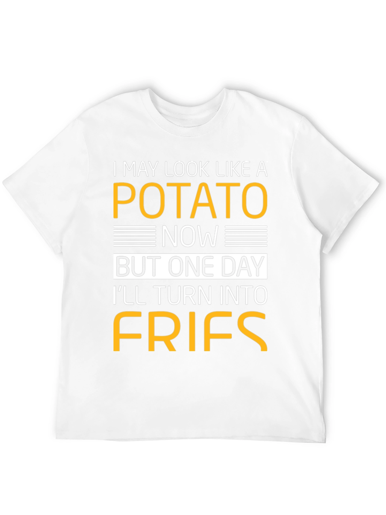Potato Now Fries Later Graphic T-Shirt