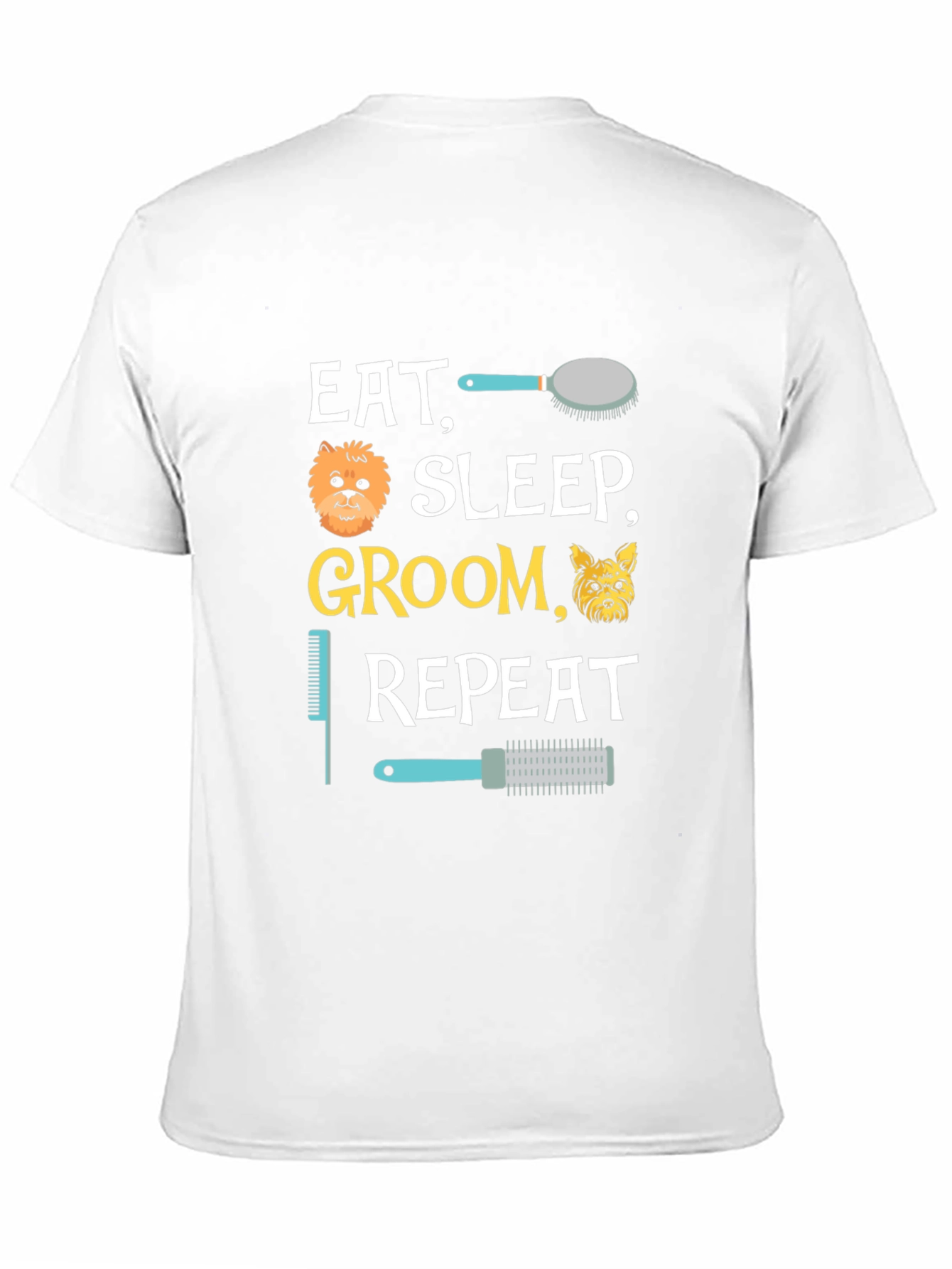 Eat Sleep Groom Repeat T-Shirt - Dog Groomer Tee
