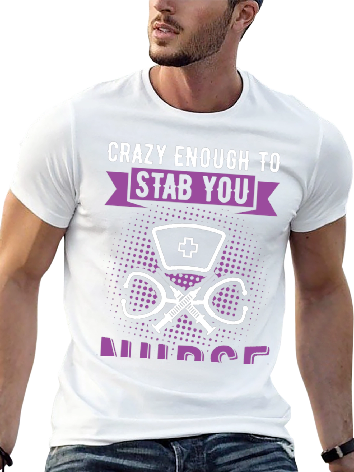 Crazy Enough to Stab You Nurse T-Shirt