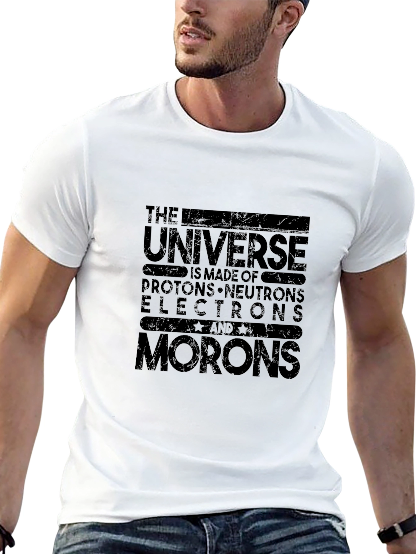 The Universe is Made of Morons Graphic Tee