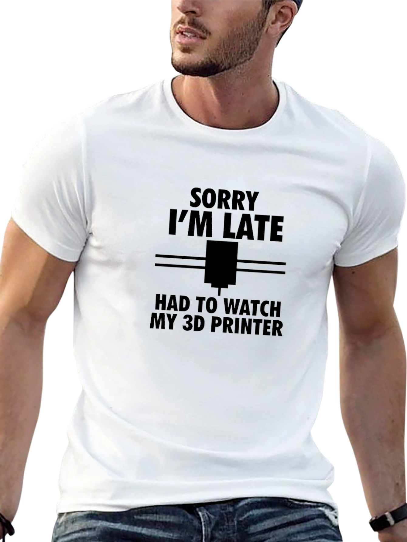 Sorry Im Late 3D Printer T-Shirt