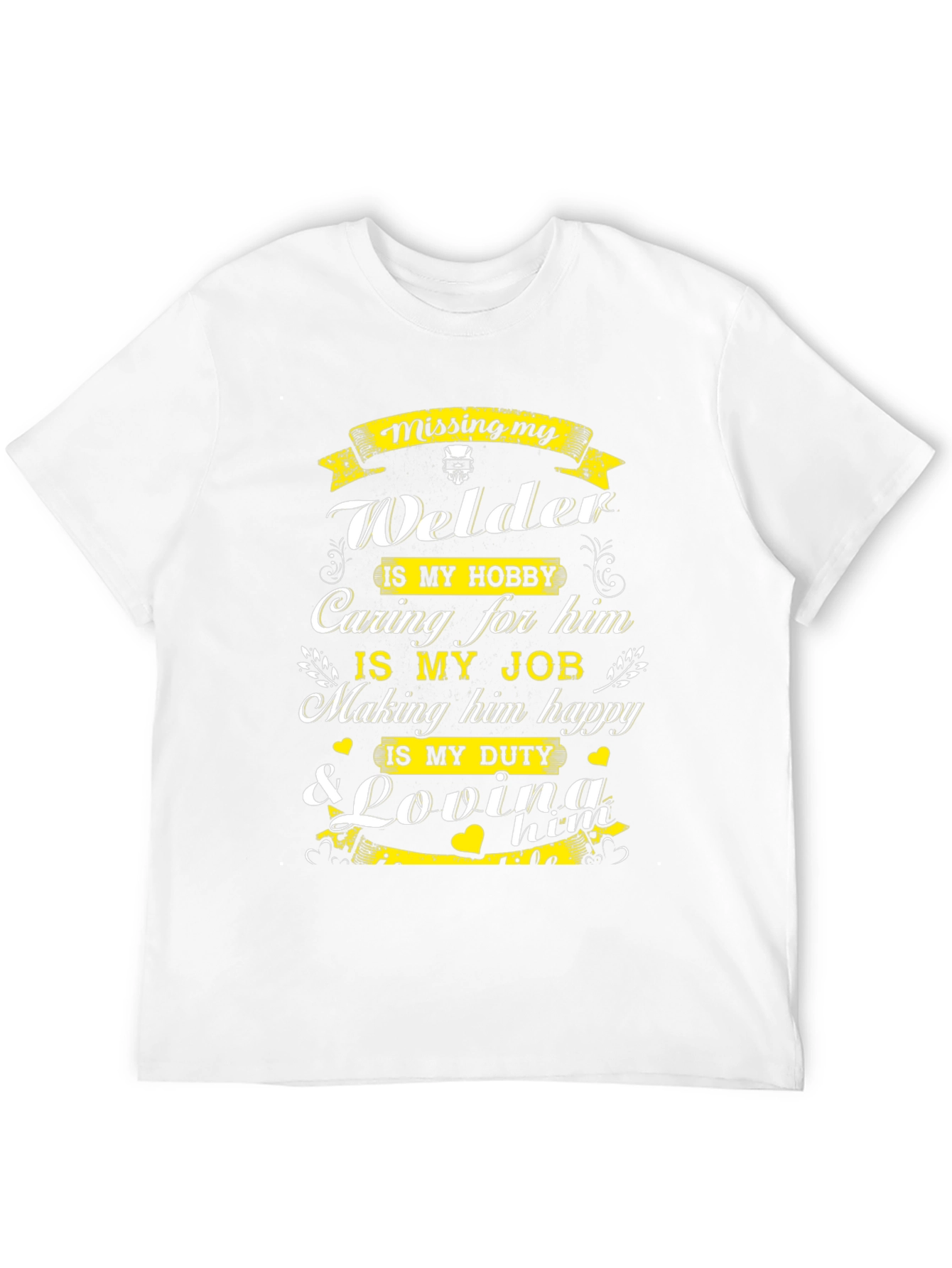 Missing My Welder Graphic T-Shirt