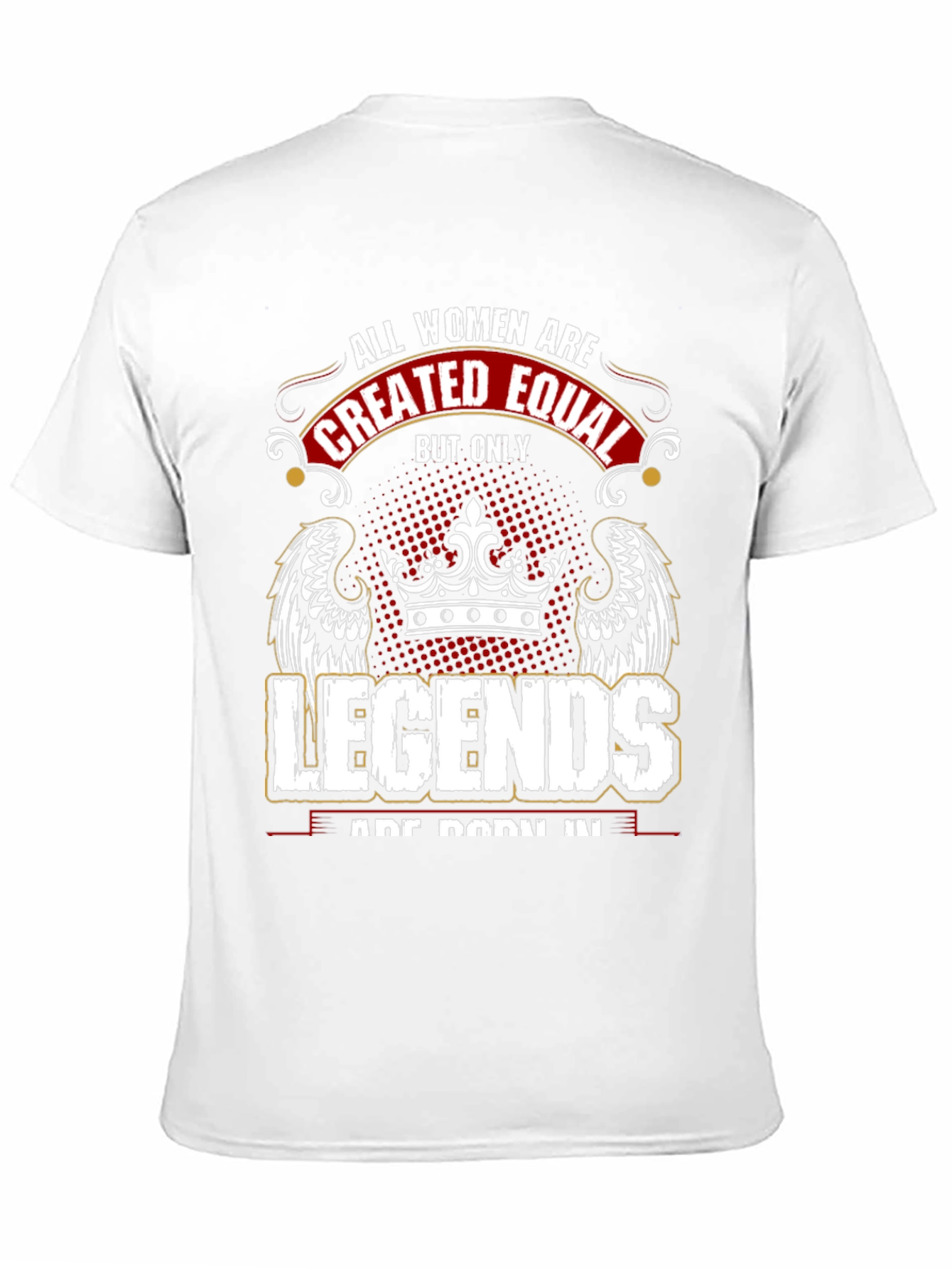 All Women Are Created Equal T-Shirt - Legends