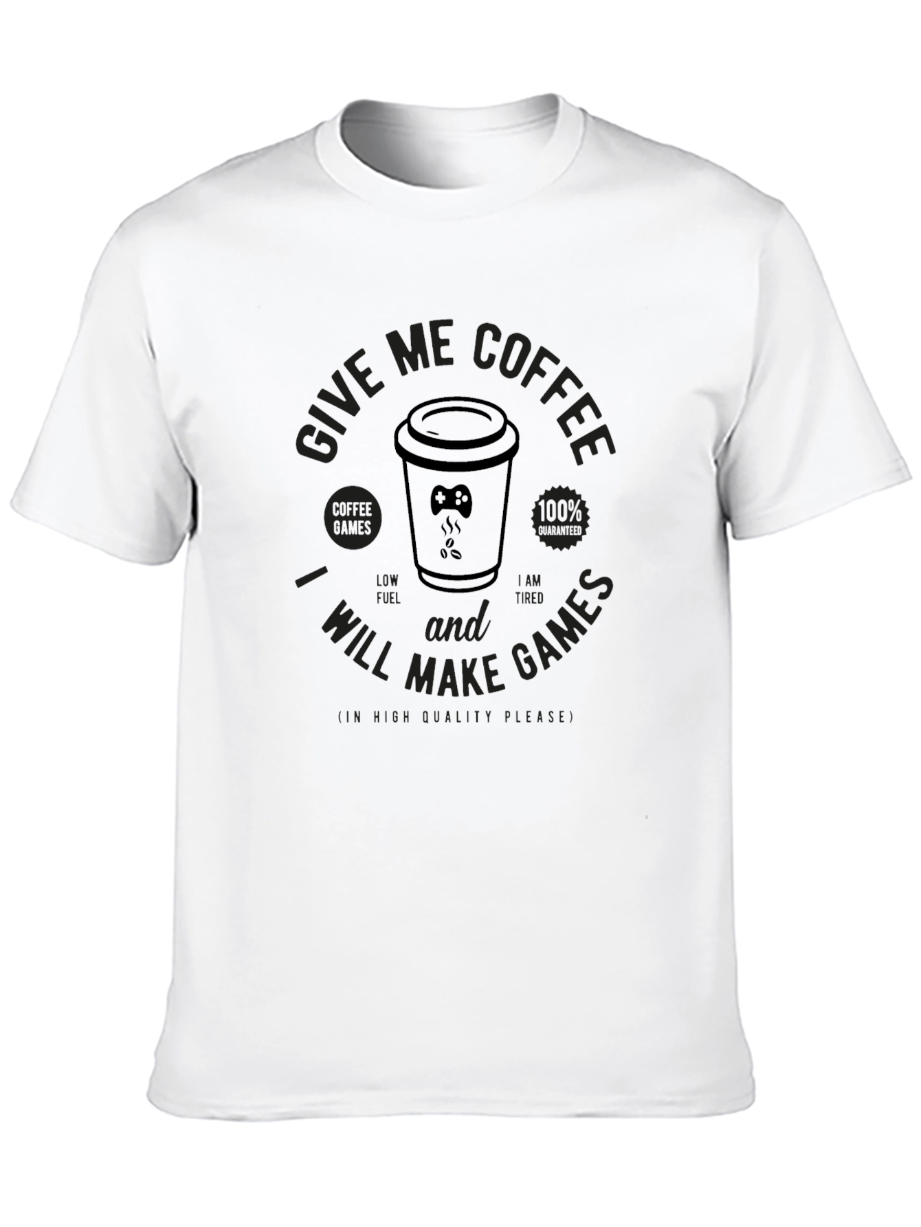 Give Me Coffee and I Will Make Games T-Shirt