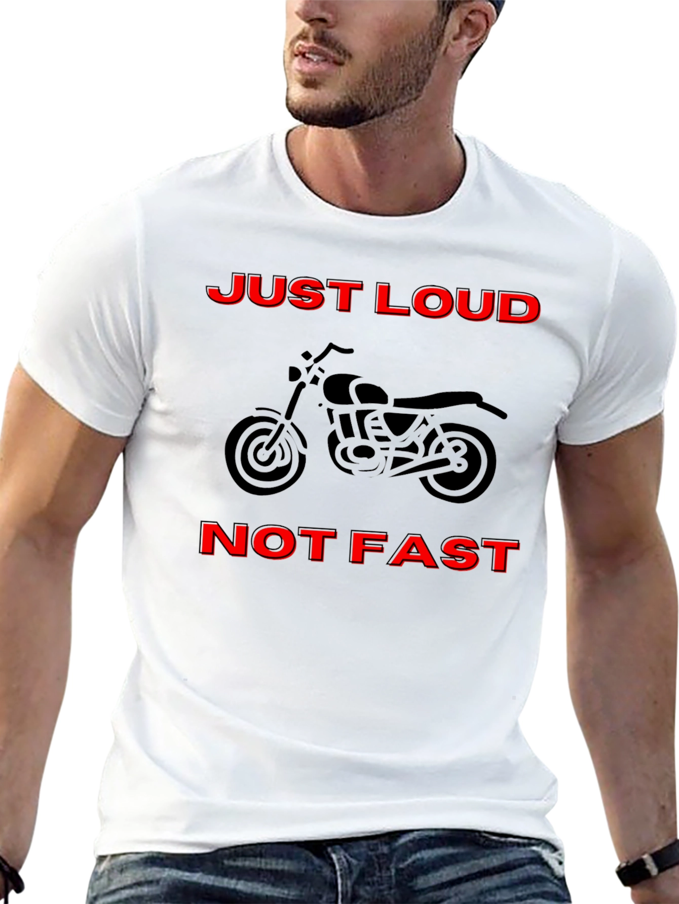 Just Loud Not Fast Motorcycle T-Shirt
