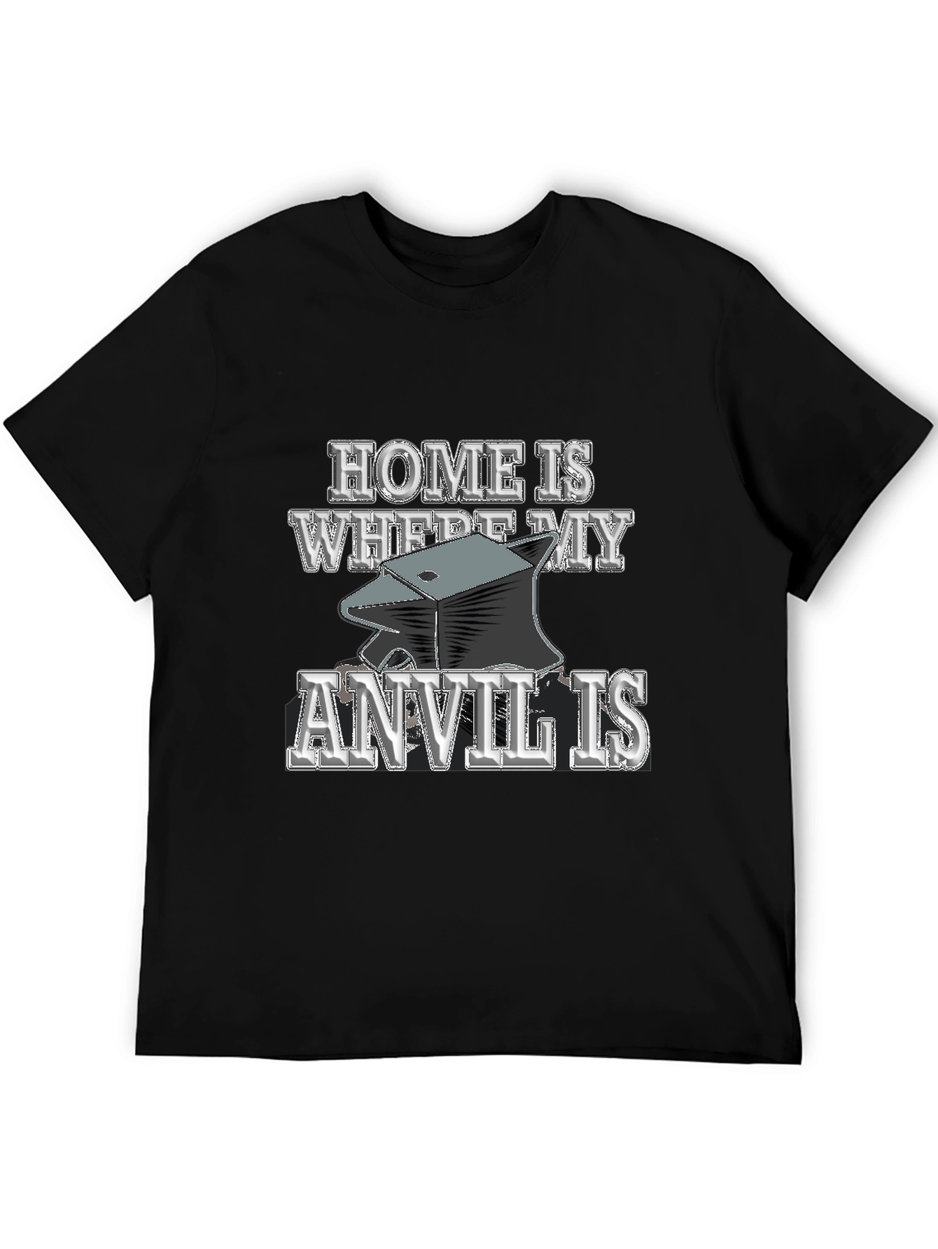 Home Is Where My Anvil Is - Black T-Shirt
