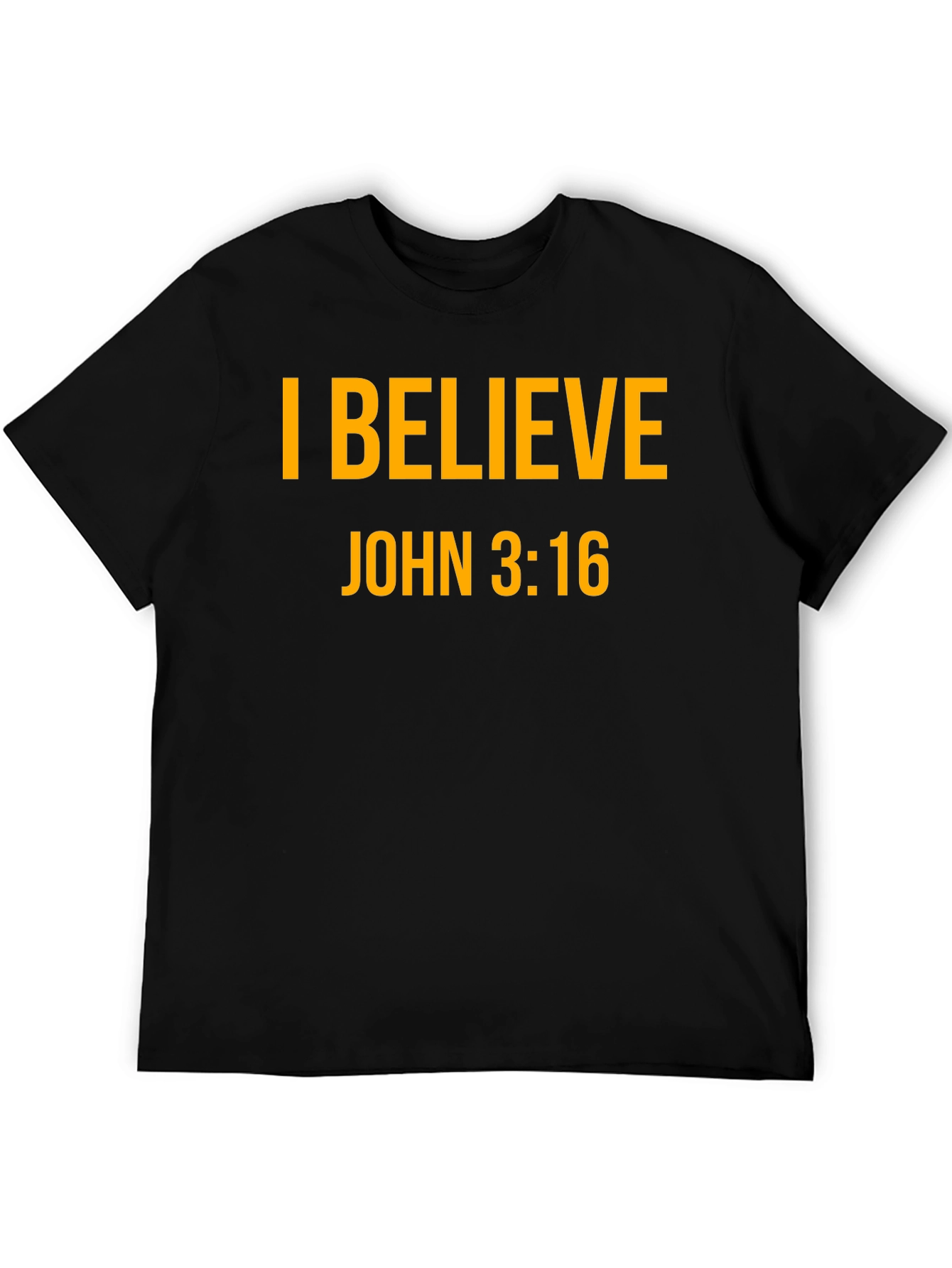 I Believe - John 3:16 T-Shirt