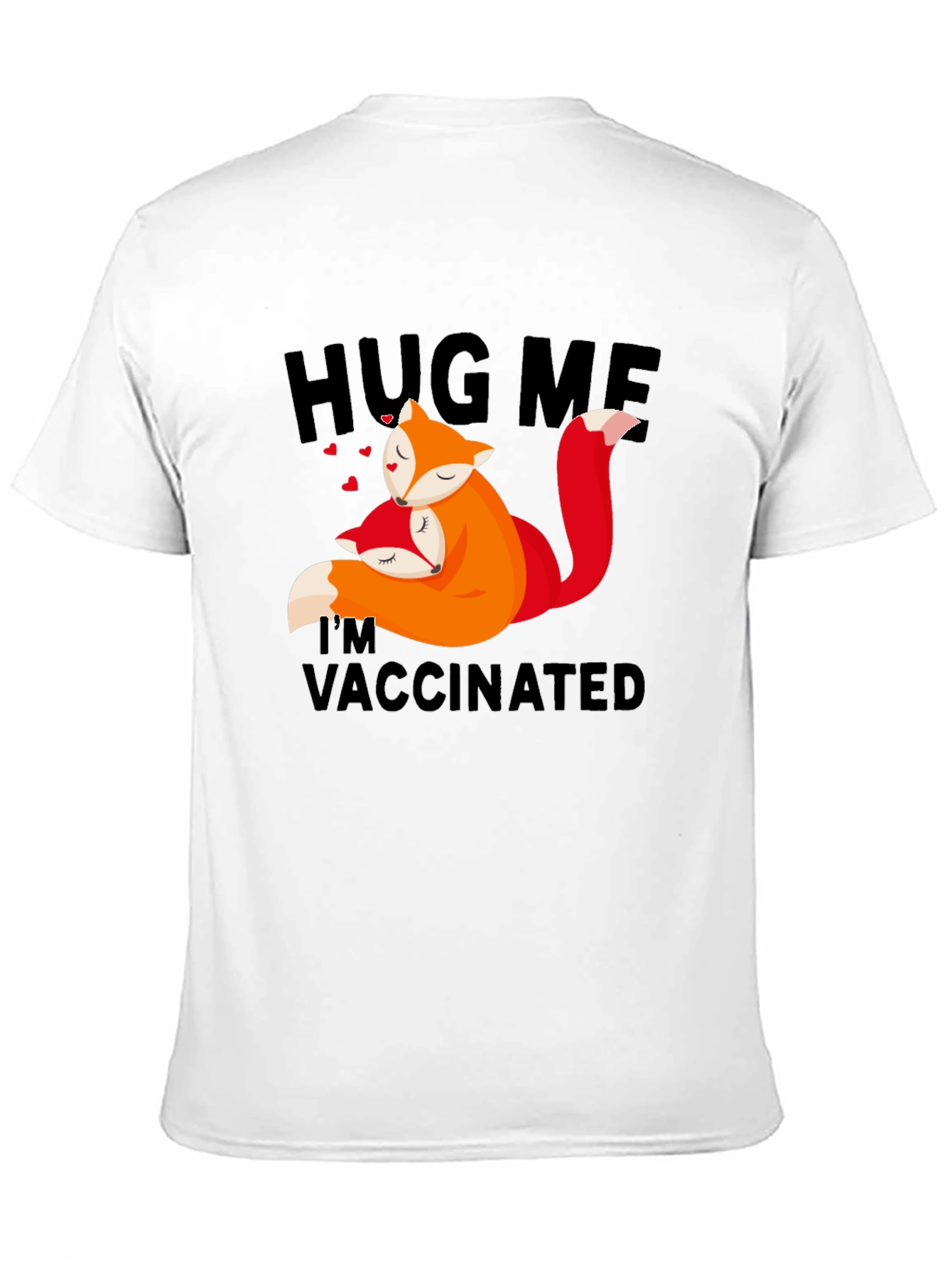 Hug Me Im Vaccinated Fox T-Shirt