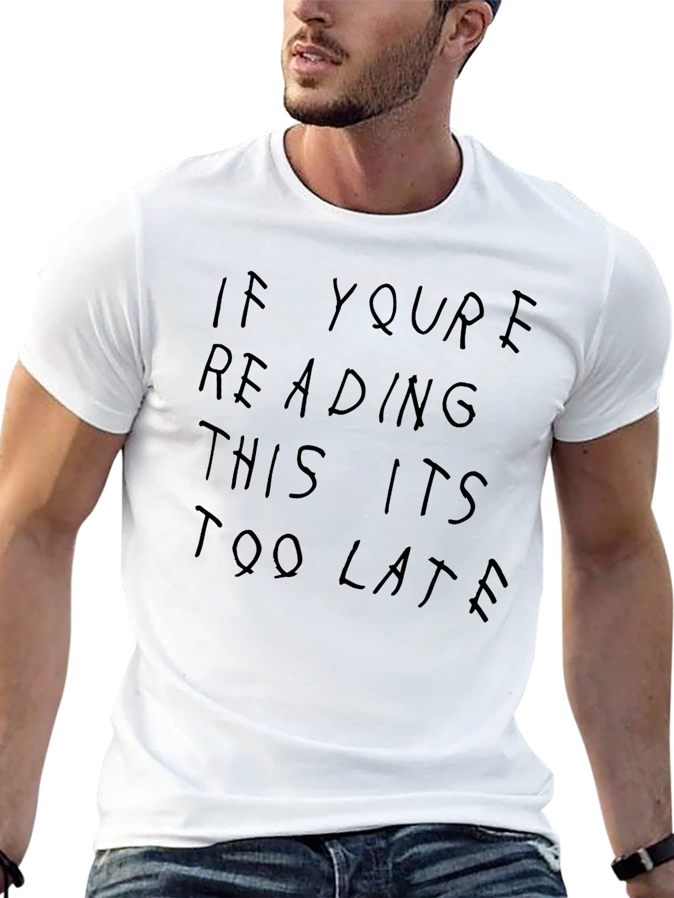 If Youre Reading This Its Too Late Graphic Tee