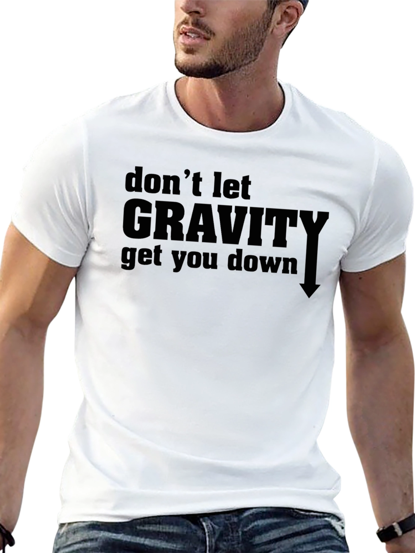 Dont Let Gravity Get You Down Graphic Tee