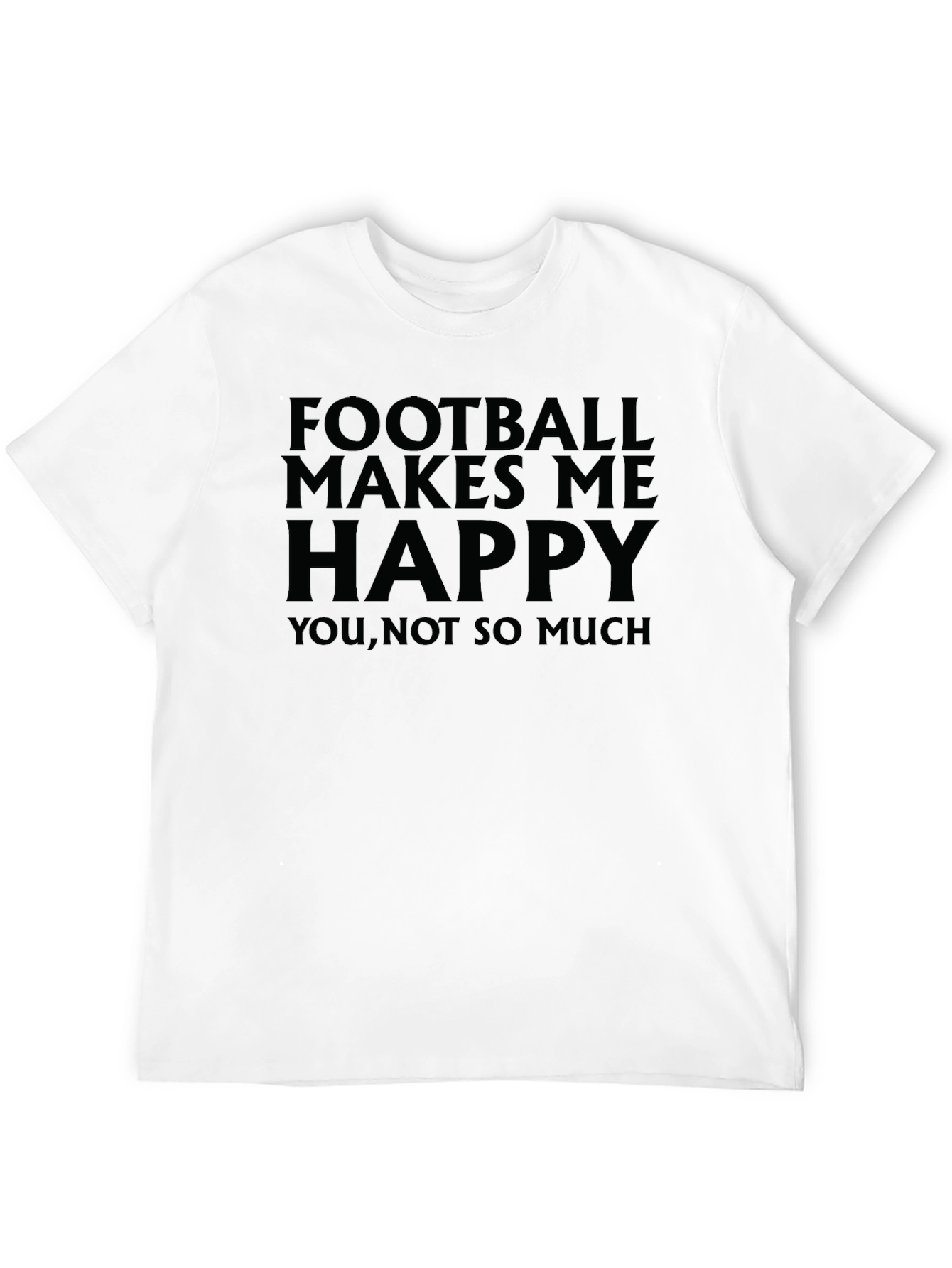 Football Makes Me Happy T-Shirt