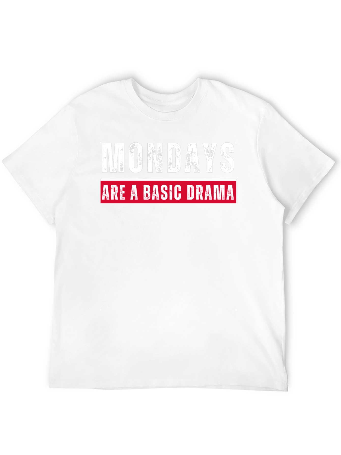 Mondays Are a Basic Drama Graphic Tee