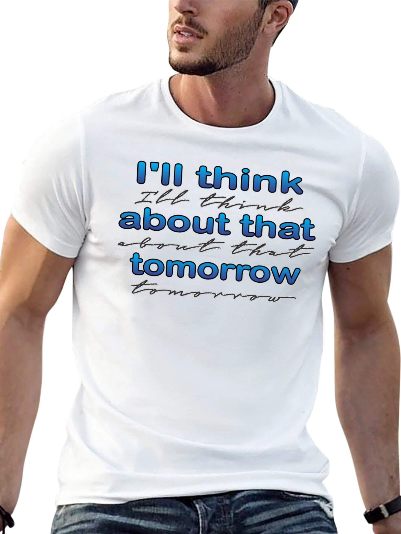 Ill Think About That Tomorrow Graphic T-Shirt