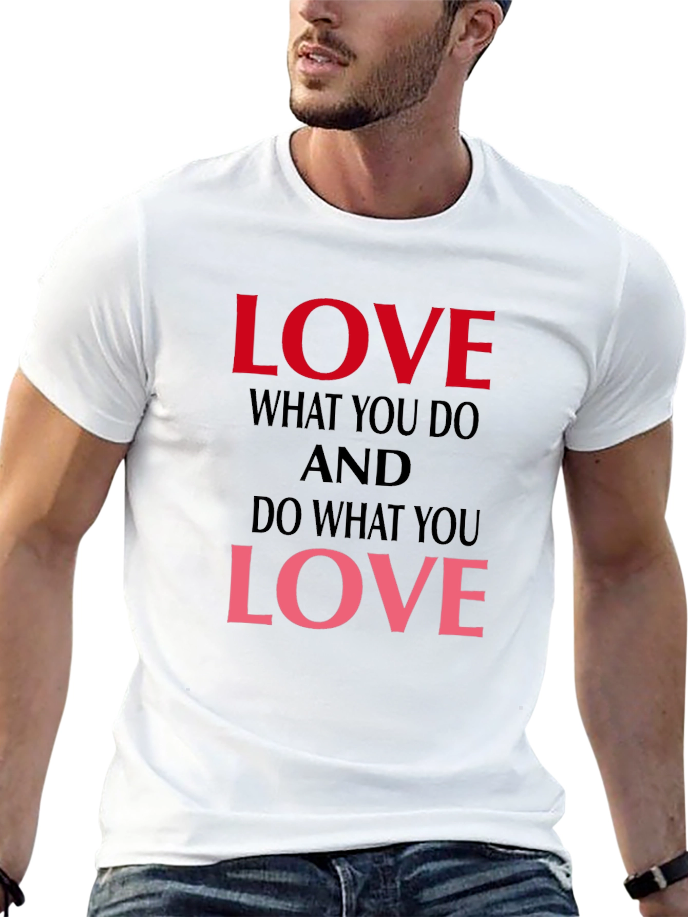 Love What You Do Graphic T-Shirt