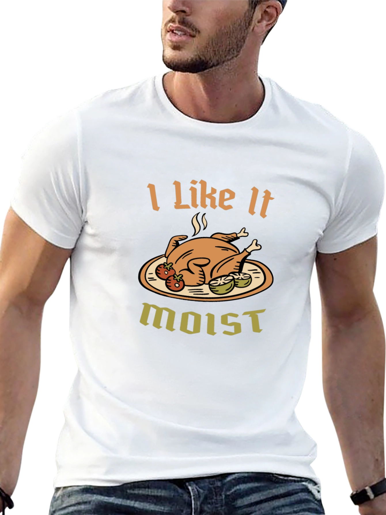 I Like It Moist T-Shirt - Thanksgiving Turkey Tee