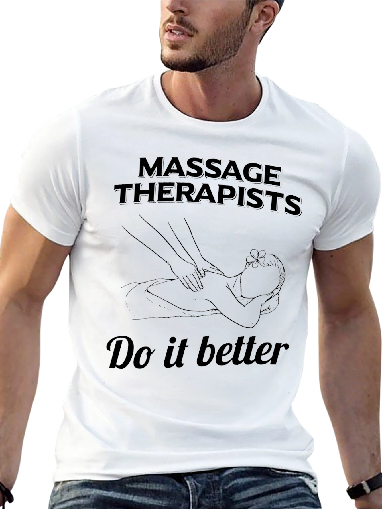 Massage Therapists Do It Better T-Shirt