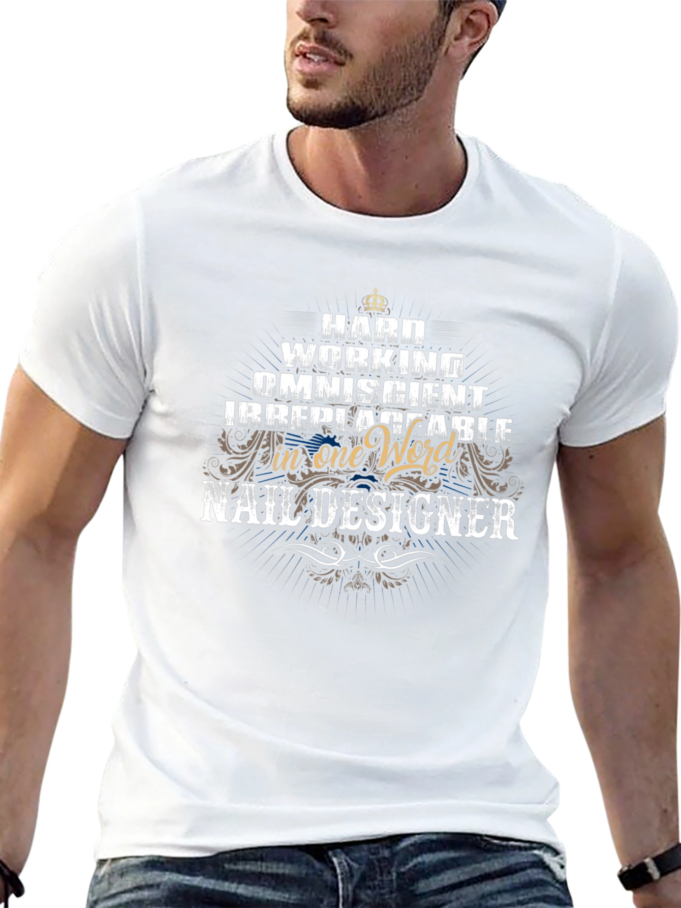 Nail Designer T-Shirt - Hard Working Omniscient Irreplaceable
