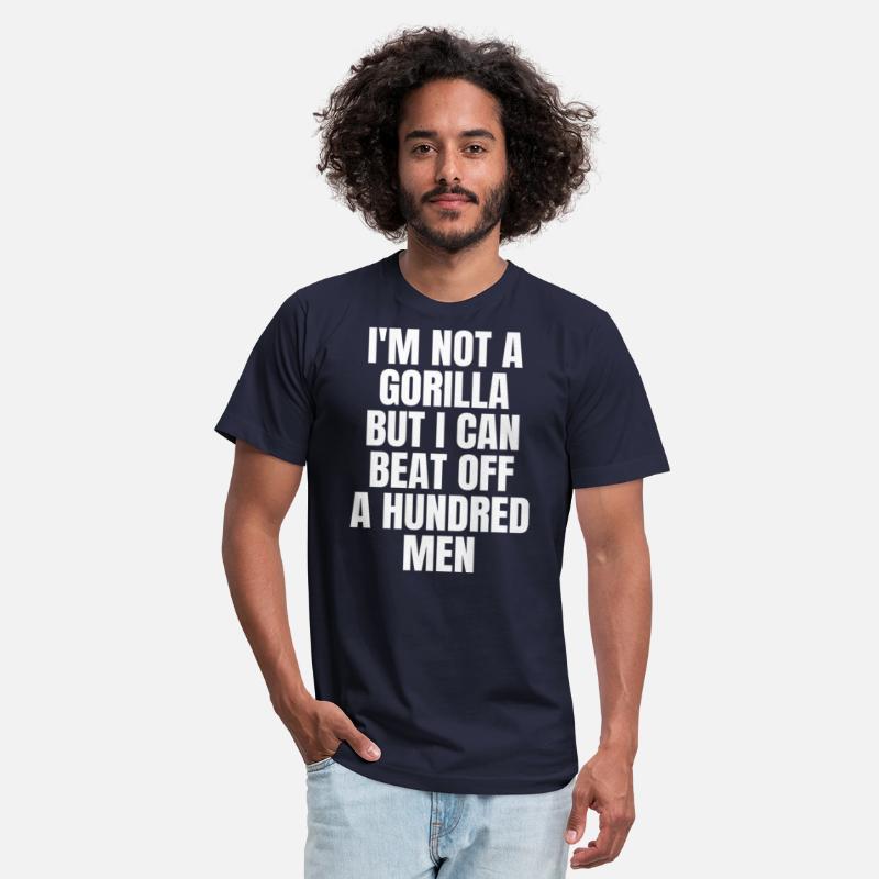 I’m Not A Gorilla But I Can Beat Off A Hundred Men