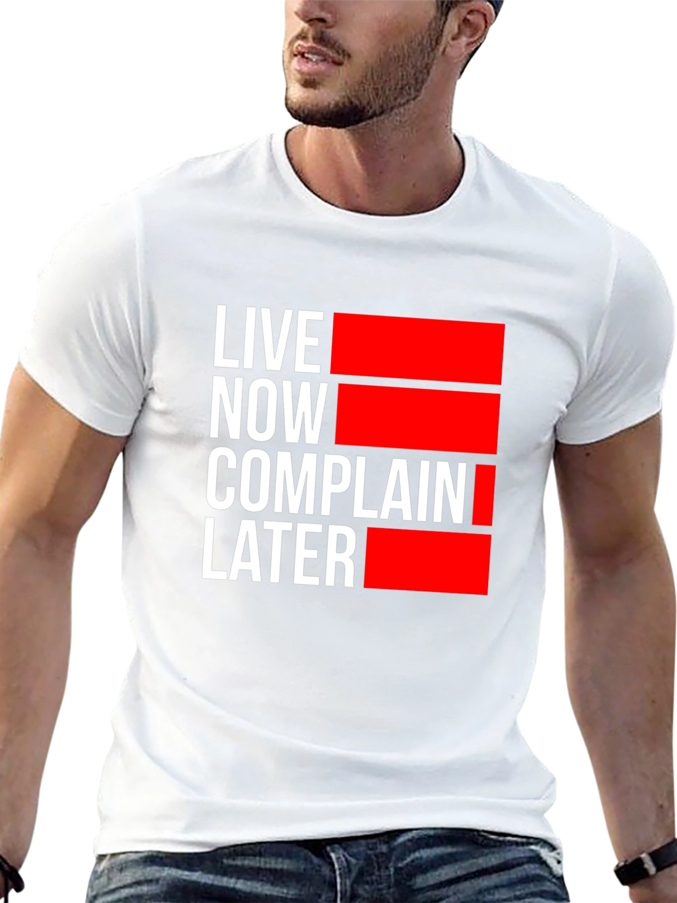 Live Now Complain Later Graphic T-Shirt