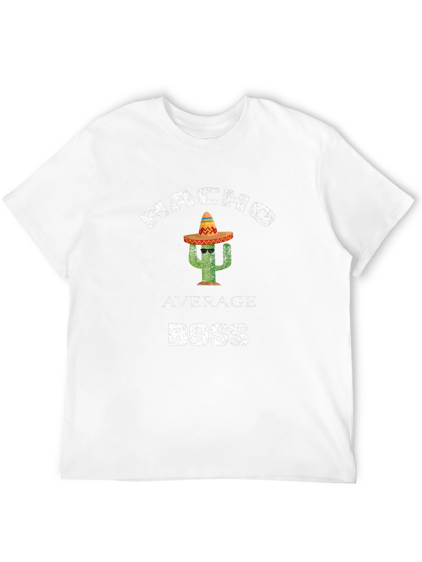Nacho Average Boss T-Shirt Funny Cactus Sombrero Tee