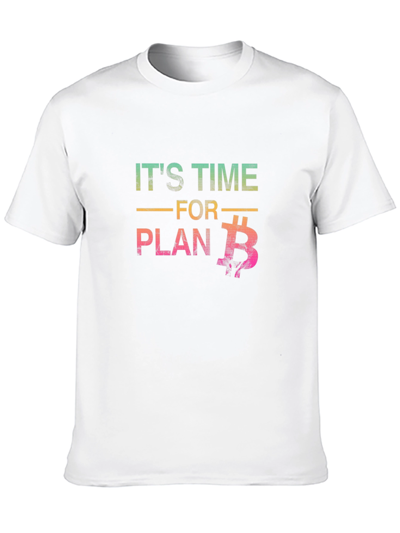 Its Time for Plan B Bitcoin Graphic Tee