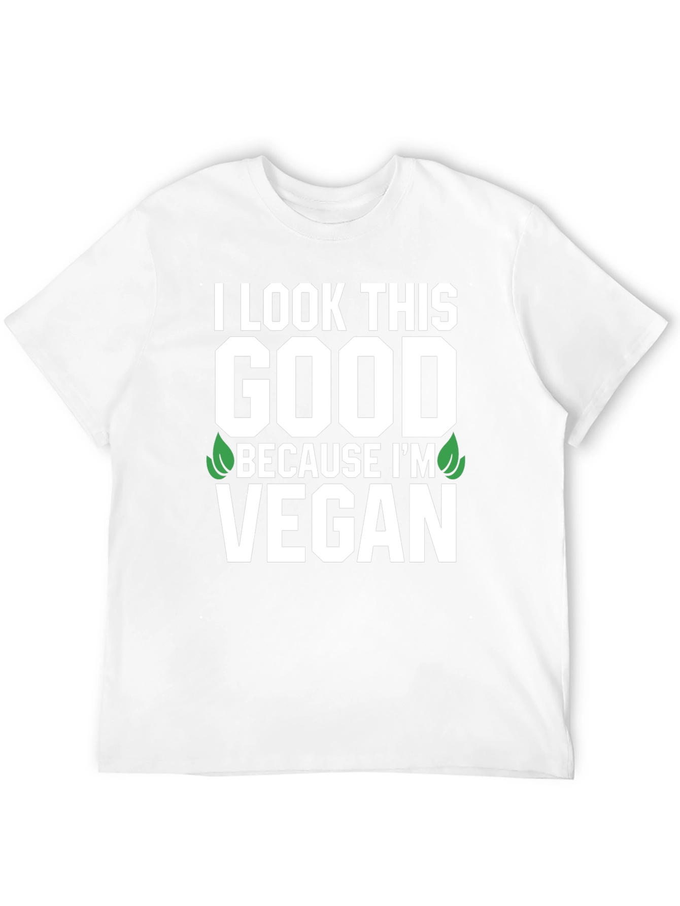 I Look This Good Vegan T-Shirt