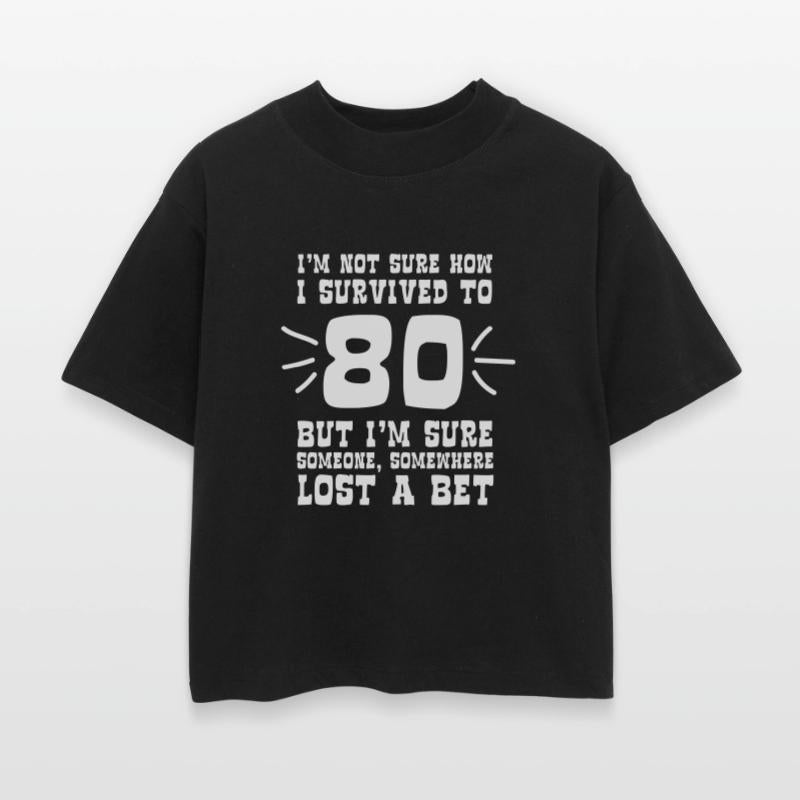 Not Sure How I Survived to 80 But Someone Lost Bet