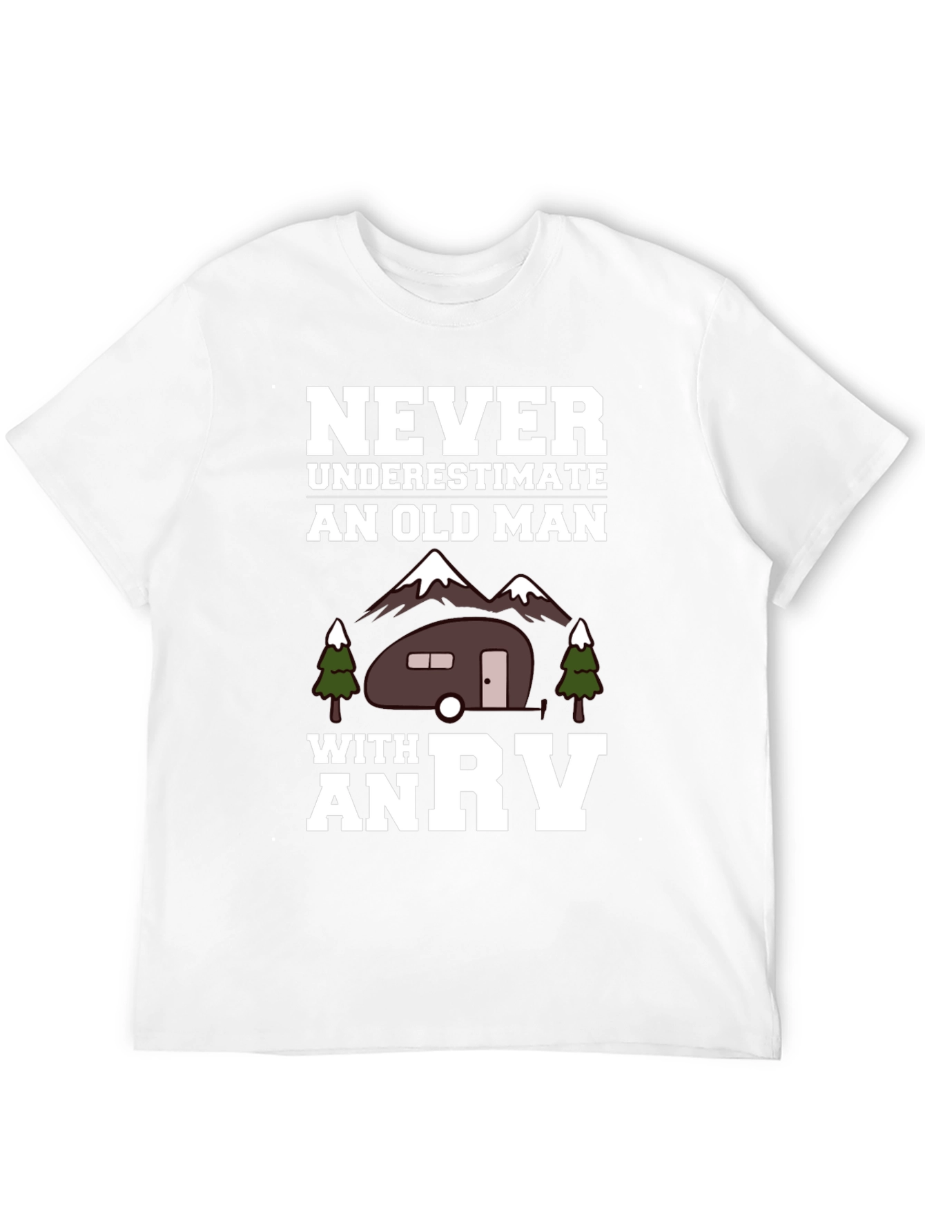 Never Underestimate an Old Man with an RV T-Shirt