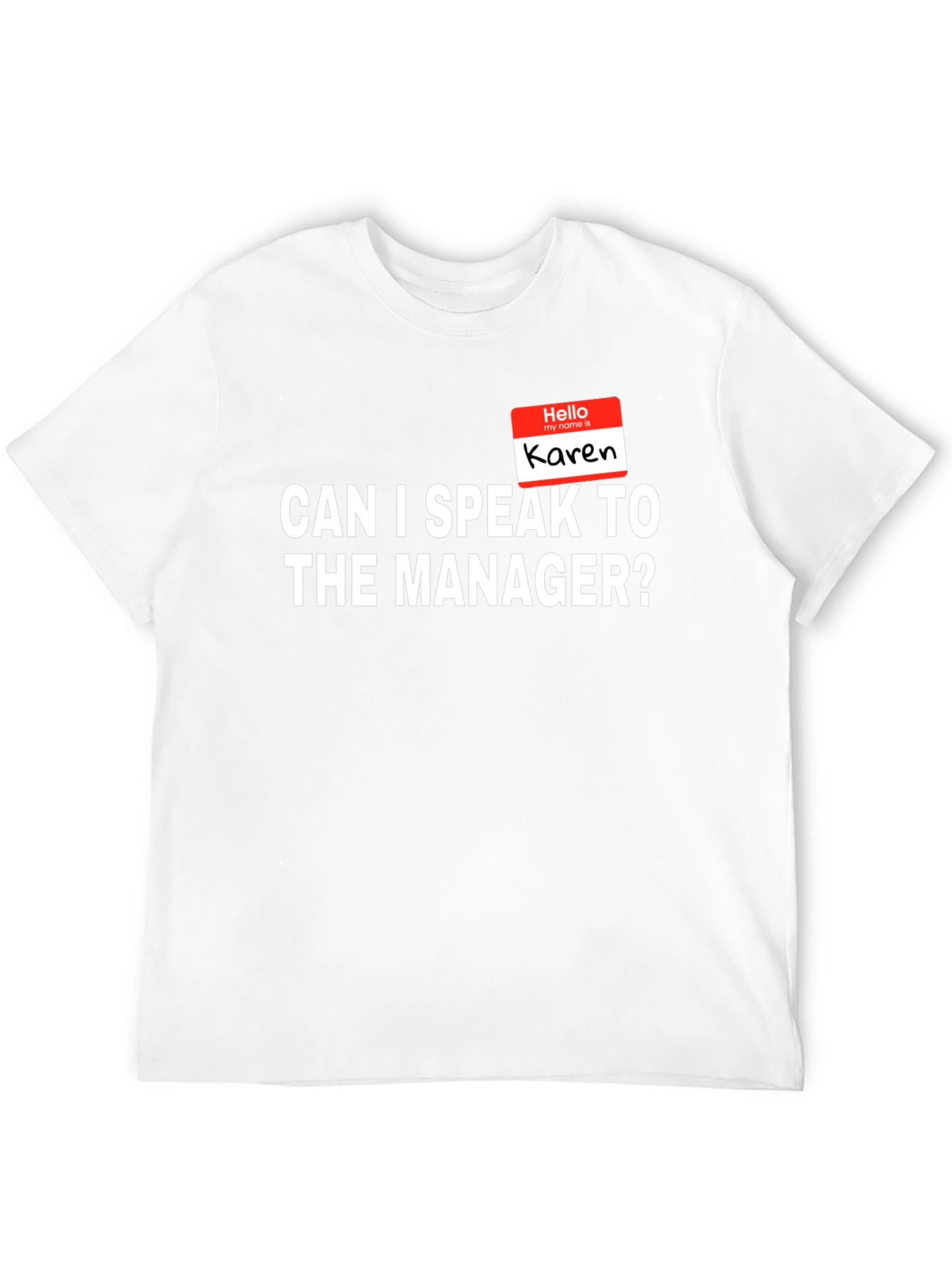 Karen Speak To The Manager T-Shirt