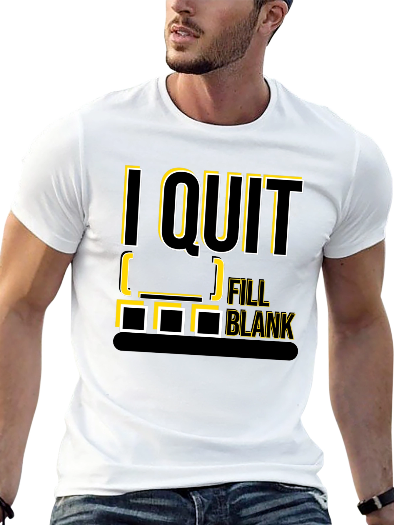 I Quit Fill in the Blank T-Shirt