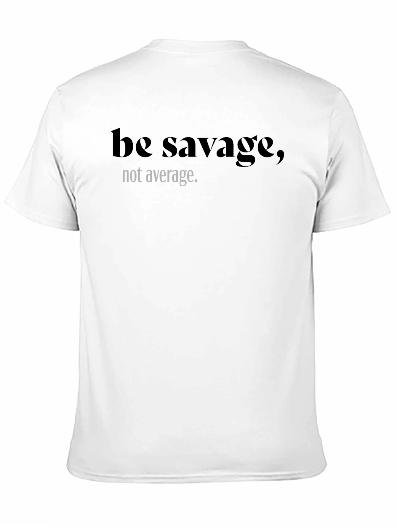 Be Savage Not Average Black Graphic Tee