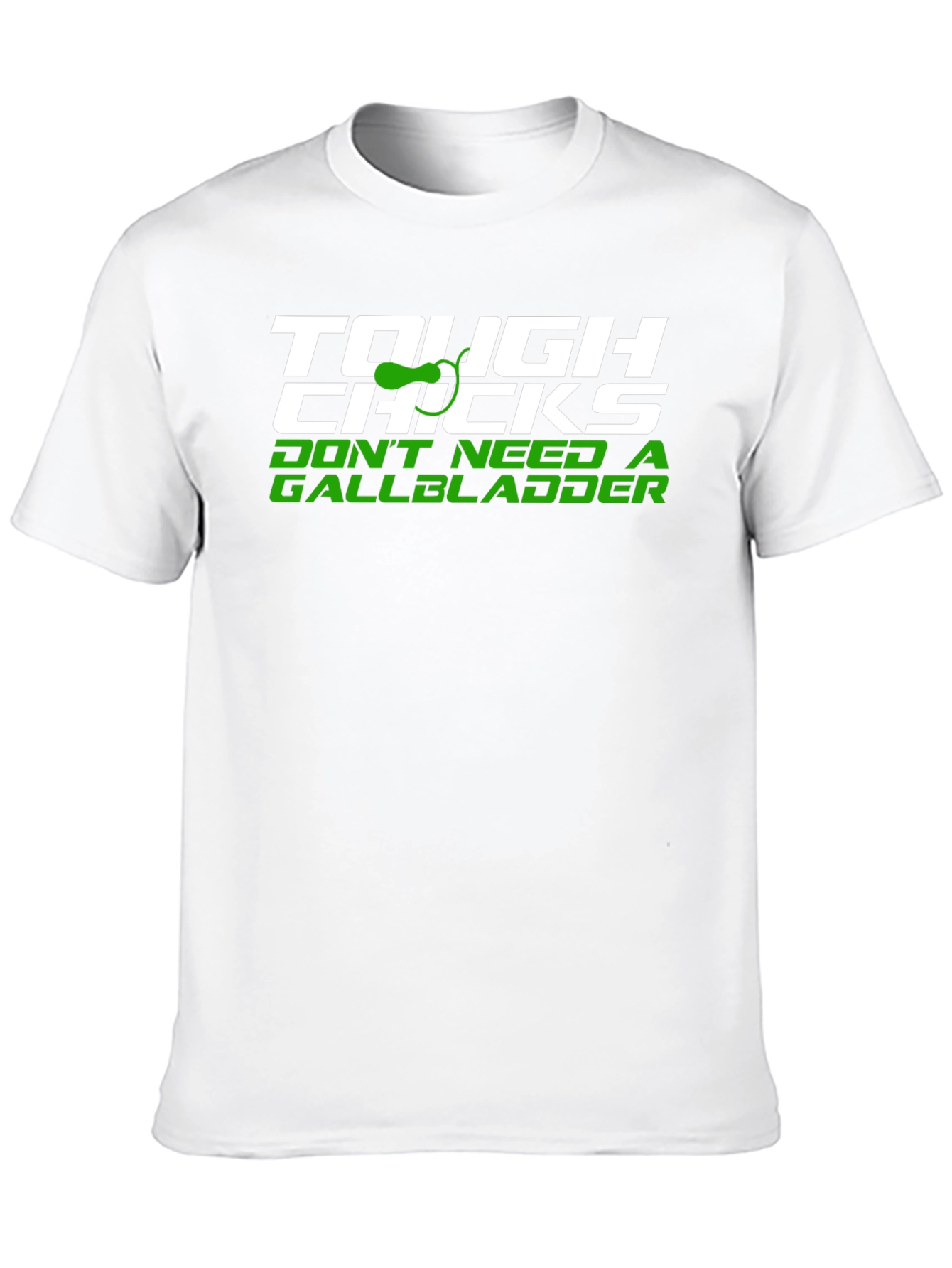 Tough Chicks No Gallbladder Novelty T-Shirt