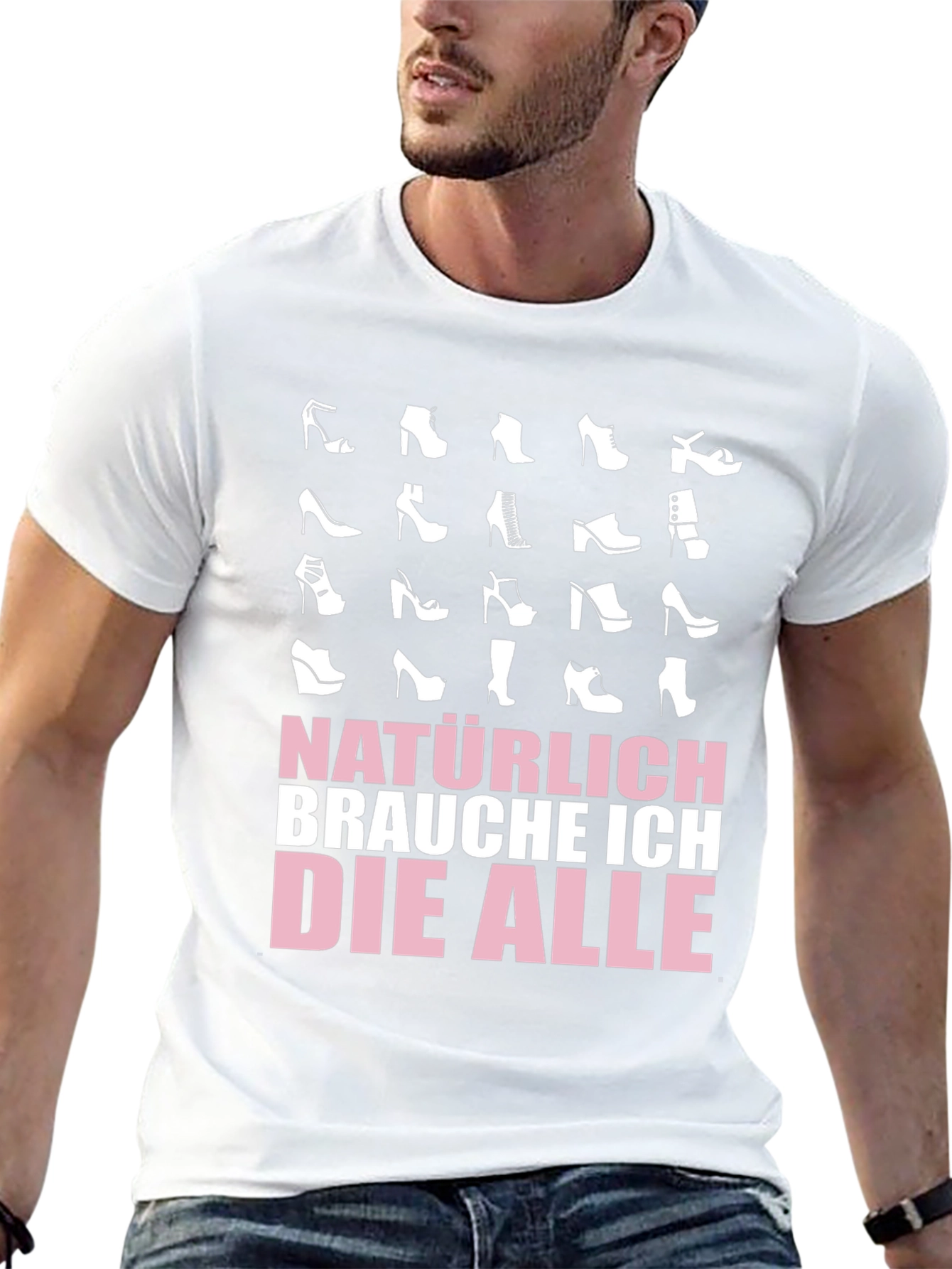 Shoe Lover T-Shirt - Natürlich Brauche Ich Die Alle
