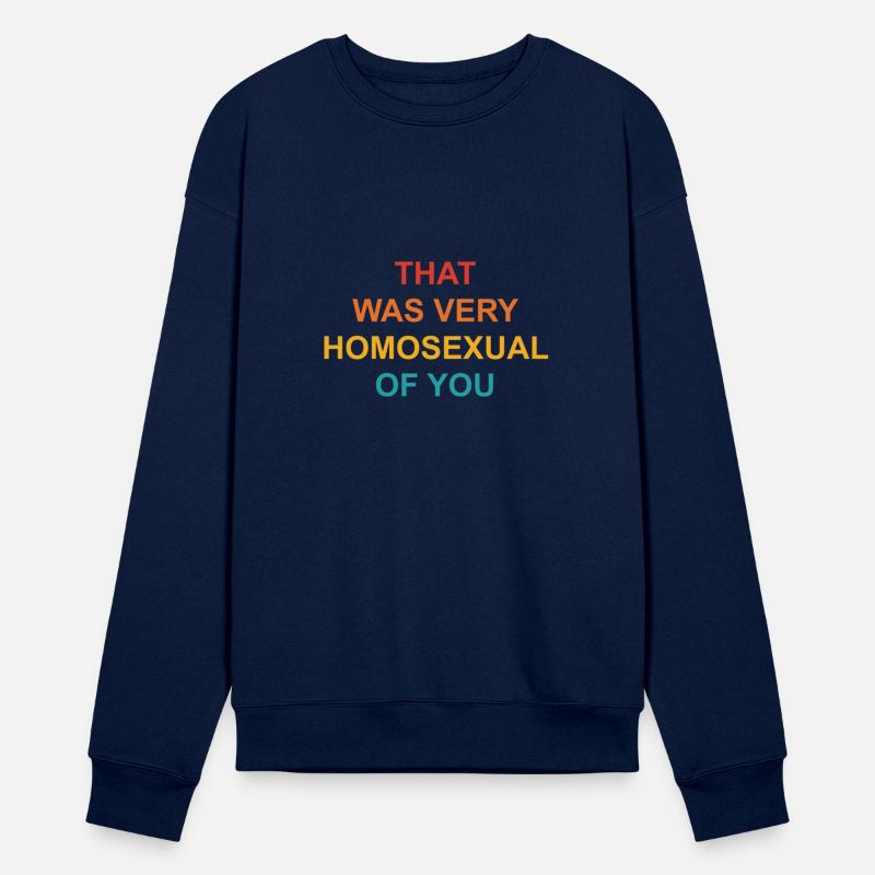 That Was Very Homosexual Of You