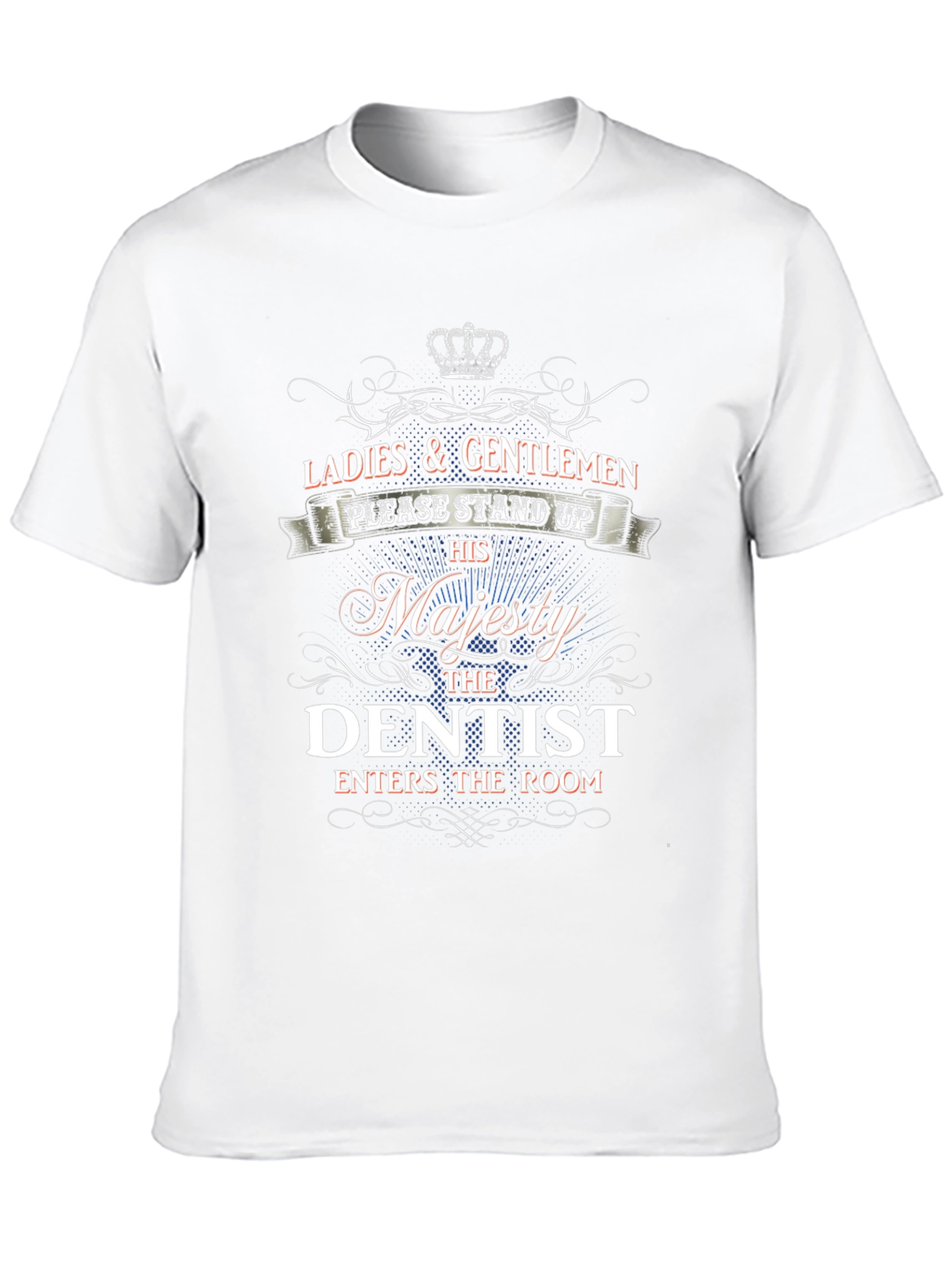 Majesty Dentist T-Shirt - Funny Dentist Gift