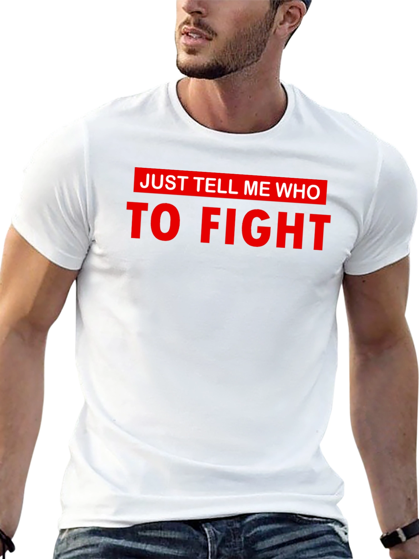 Just Tell Me Who To Fight Graphic Tee