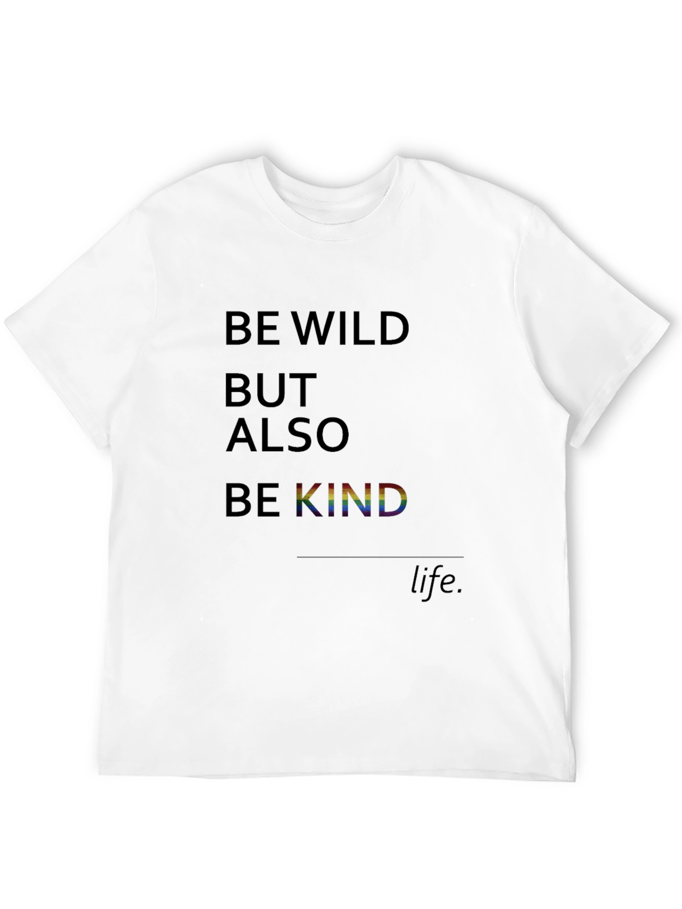 Be Wild But Also Be Kind Graphic Tee