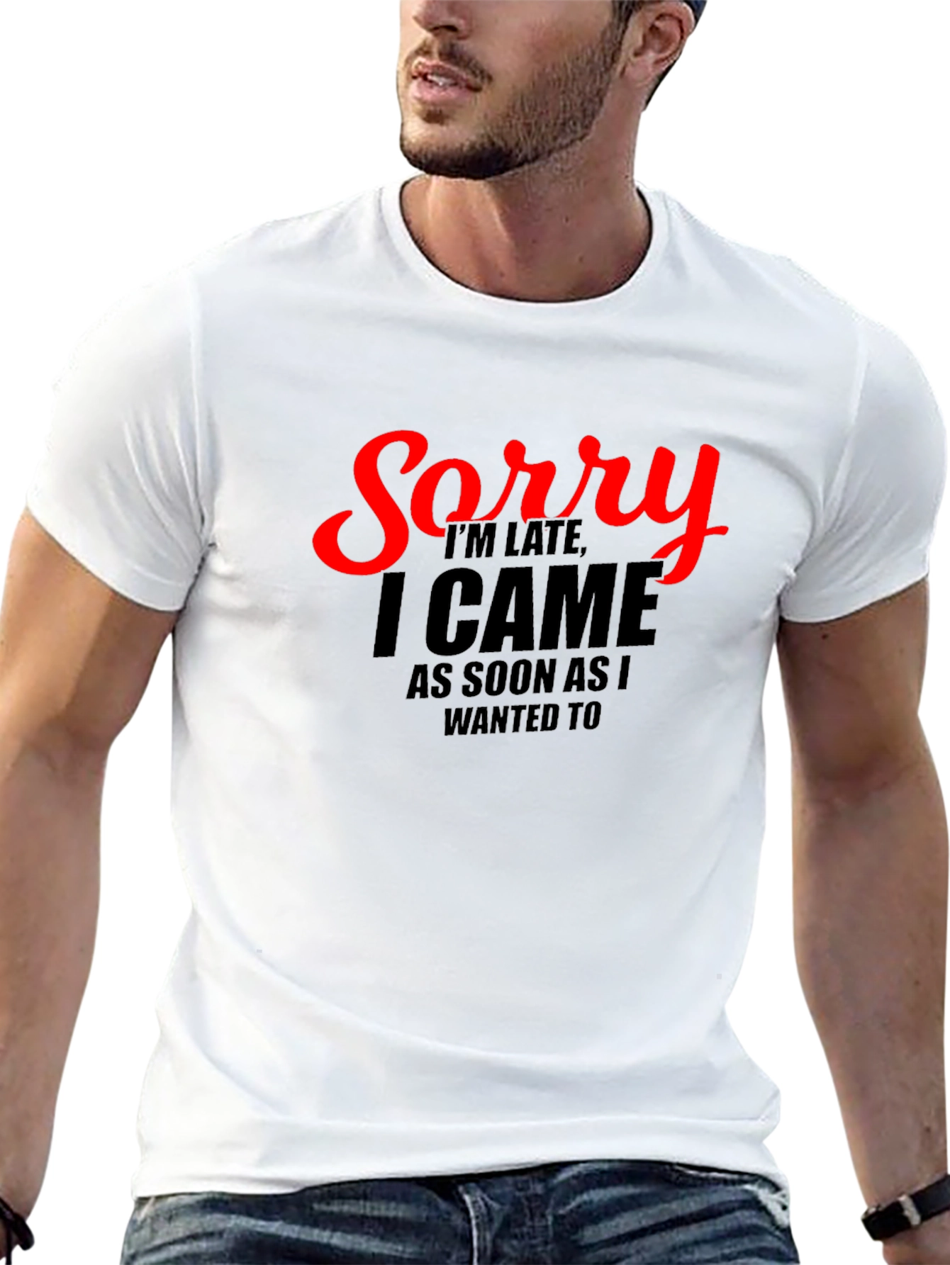Funny Sorry Im Late Graphic Tee