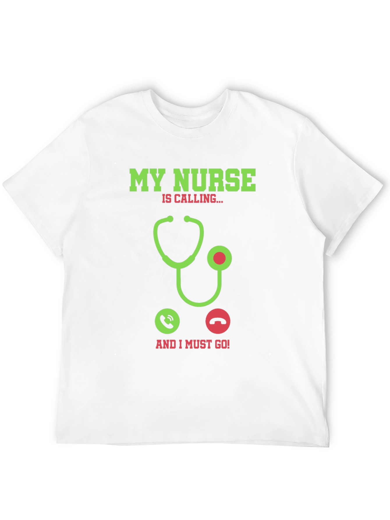 My Nurse is Calling T-Shirt - Novelty Graphic Tee