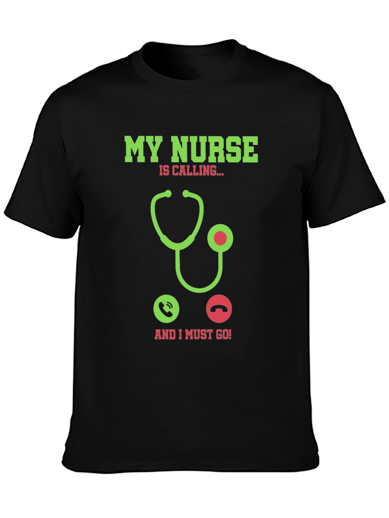 My Nurse is Calling T-Shirt - Novelty Graphic Tee