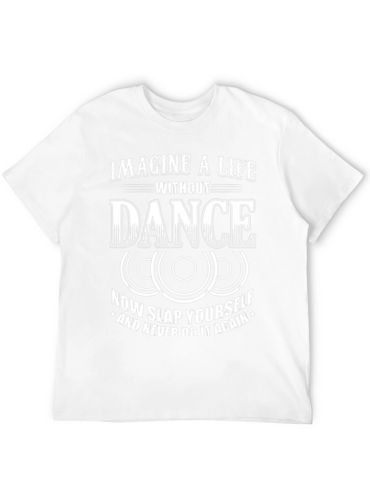 Imagine a Life Without Dance T-Shirt