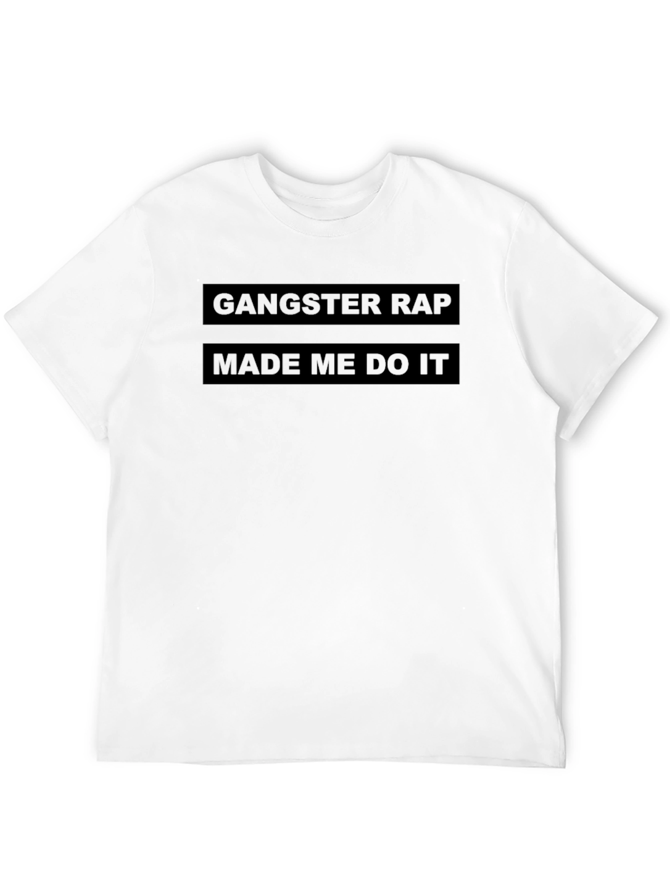 Gangster Rap Made Me Do It T-Shirt