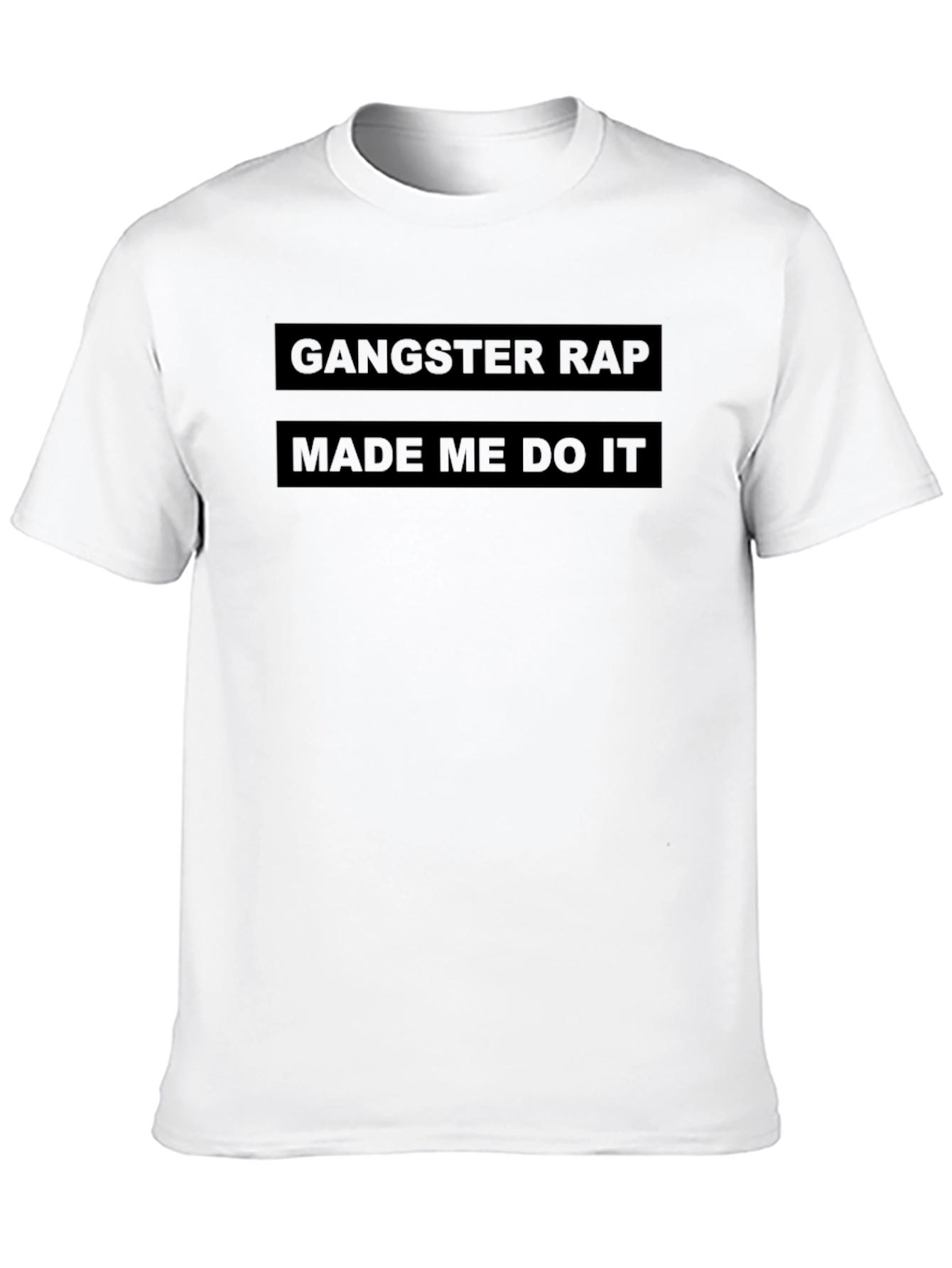 Gangster Rap Made Me Do It T-Shirt