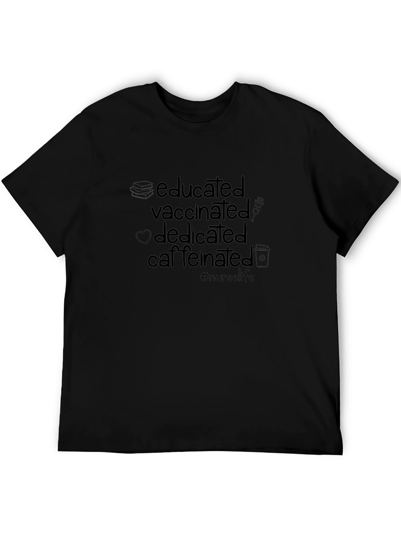 Educated Vaccinated Caffeinated Nurse T-Shirt