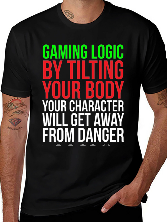 Gaming Logic T-Shirt - Tilt Your Body!