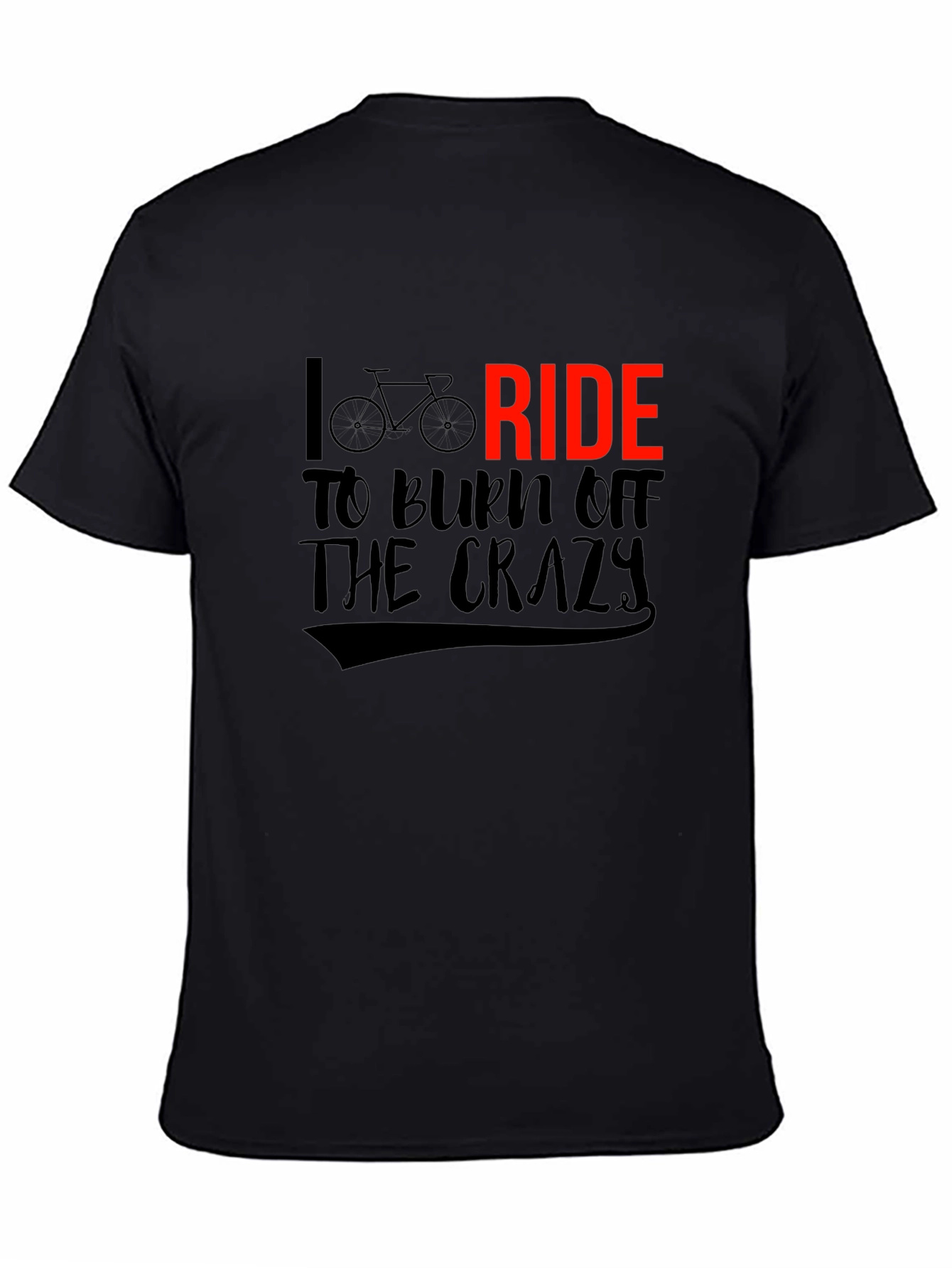 I Ride To Burn Off The Crazy Graphic T-Shirt